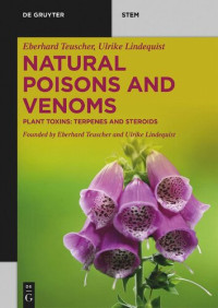 Eberhard Teuscher, Ulrike  Lindequist (Editors) — Natural Poisons and Venoms, Volume 1: Plant Toxins: Terpenes and Steroids