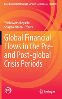 Yoichi Matsubayashi, Shigeto Kitano — Global Financial Flows in the Pre- and Post-global Crisis Periods