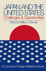 William J. Barnds (eds.) — Japan and the United States: Challenges and Opportunities