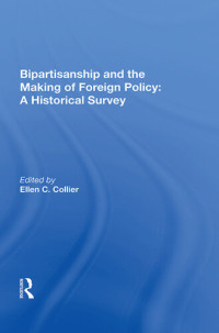 Ellen C. Collier — Bipartisanship & the Making of Foreign Policy: A Historical Survey