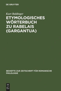 Kurt Baldinger — Etymologisches Wörterbuch zu Rabelais (Gargantua)