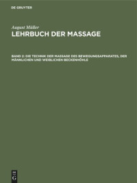  — Lehrbuch der Massage: Band 2 Die Technik der Massage des Bewegungsapparates, der männlichen und weiblichen Beckenhöhle
