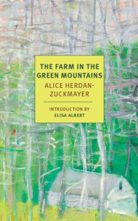 Herdan-Zuckmayer, Alice;Zuckmayer, Carl — The Farm in the Green Mountains