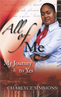 Charlyce Simmons — All of Me: My Journey to Yes