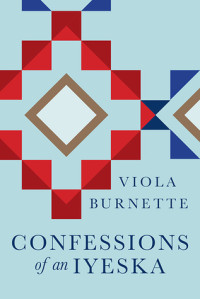 Viola Burnette — Confessions of an Iyeska
