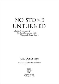 Joel Goldstein — No Stone Unturned: A Father's Memoir of His Son's Encounter with Traumatic Brain Injury