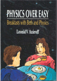 Leonid V Azároff — Physics over easy : breakfasts with Beth and physics