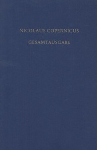 Friederike Boockmann; Stefan Kirschner; Andreas Kühne — Nicolaus Copernicus Gesamtausgabe. BAND VI/1 Documenta Copernicana: Briefe. Texte und Übersetzungen