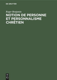 Roger Benjamin — Notion de personne et personnalisme chrétien