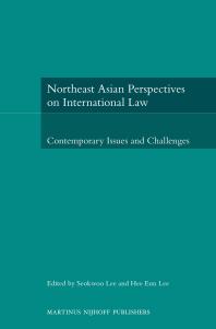 Seokwoo Lee; Hee Eun Lee — Northeast Asian Perspectives on International Law : Contemporary Issues and Challenges