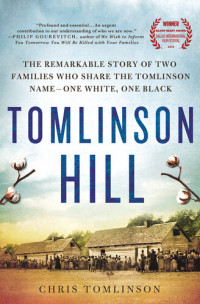 Chris Tomlinson — Tomlinson Hill: The Remarkable Story of Two Families Who Share the Tomlinson Name - One White, One Black