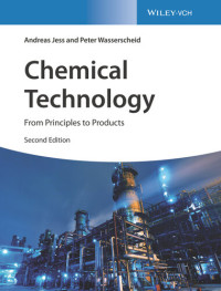 Andreas Jess & Peter Wasserscheid — Chemical Technology: From Principles to Products