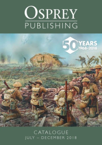  — Osprey Publishing: 50 years July-Dec 2018 Catalogue