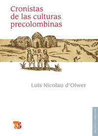 Luis Nicolau d'Olwer — Cronistas de las culturas precolombinas