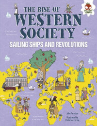 John Farndon — The Rise of Western Society: Sailing Ships and Revolutions