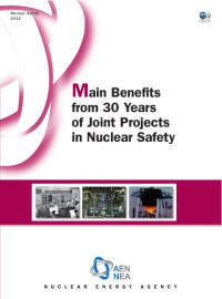 OECD — Main Benefits from 30 Years of Joint Projects in Nuclear Safety