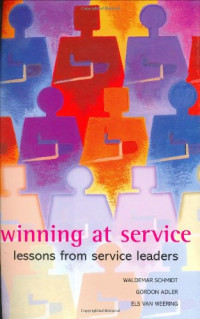 Waldemar Schmidt, Gordon Adler, Els van Weering — Winning at Service: Lessons from Service Leaders