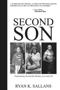 Ryan Sallans — Second Son: Transitioning Toward My Destiny, Love and Life