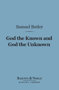 Samuel Butler — God the Known and God the Unknown