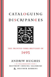 Andrew Hughes — Cataloguing Discrepancies: The Printed York Breviary of 1493