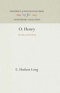 E. Hudson Long — O. Henry: The Man and His Work