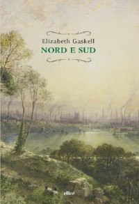 Elizabeth Gaskell — Nord e sud