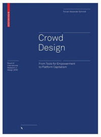 Florian Alexander Schmidt — Crowd Design: From Tools for Empowerment to Platform Capitalism