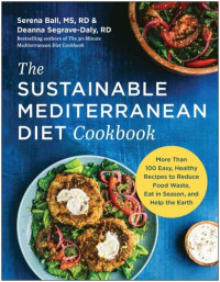 Serena Ball; Deanna Segrave-Daly — The Sustainable Mediterranean Diet Cookbook