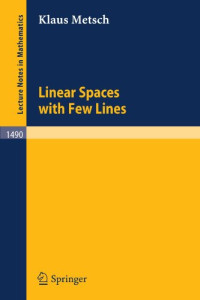 Klaus Metsch (auth.) — Linear Spaces with Few Lines
