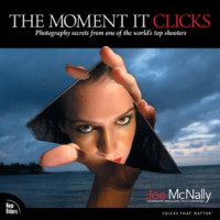 McNally, Joe — The moment it clicks: photography secrets from one of the world's top shooters