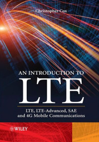 Christopher Cox — An Introduction to LTE: LTE, LTE-Advanced, SAE and 4G Mobile Communications