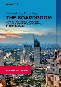 Peter Verhezen, Tanri Abeng — The Boardroom: A Guide to Effective Leadership and Good Corporate Governance in Southeast Asia