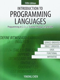 YINONG, CHEN — Introduction to programming languages: programming in C, C++, Scheme, Prolog, C#, and SOA