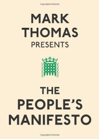Mark Thomas — Mark Thomas Presents the People's Manifesto