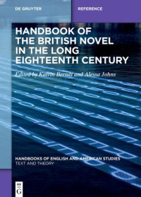 Katrin Berndt (editor); Alessa Johns (editor) — Handbook of the British Novel in the Long Eighteenth Century