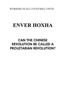 Enver Hoxha — Can the Chinese Revolution Be Called a Proletarian Revolution?