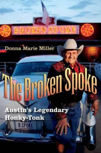 Donna Marie Miller — The Broken Spoke: Austin's Legendary Honky-Tonk