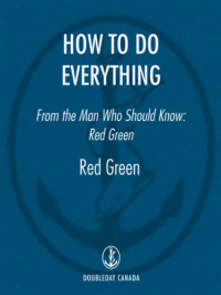 Red Green — How To Do Everything