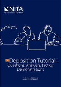 Anthony J. Bocchino, David A. Sonenshein — The Deposition Tutorial: Questions, Answers, Tactics, Demonstrations