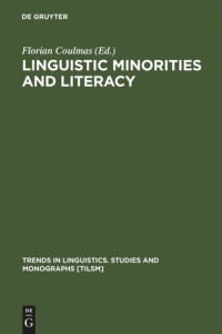 Florian Coulmas (editor) — Linguistic Minorities and Literacy: Language Policy Issues in Developing Countries