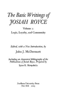 Josiah Royce — Basic Writings - Volume 2 - Logic, Loyalty, and Community