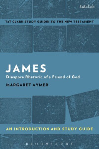 Margaret Aymer — James An Introduction and Study Guide: Diaspora Rhetoric of a Friend of God