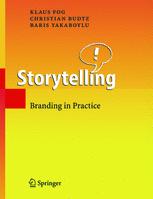 Klaus Fog, Christian Budtz, Baris Yakaboylu (auth.) — Storytelling: Branding in Practice