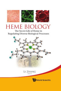 Li Zhang — Heme Biology: The Secret Life of Heme in Regulating Diverse Biological Processes