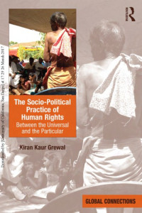Kiran Kaur Grewal — The Socio-Political Practice of Human Rights: Between the Universal and the Particular