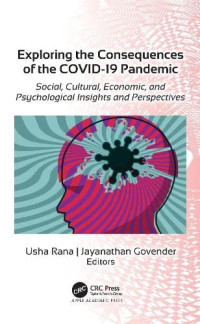 Usha Rana (editor), Jayanathan Govender (editor) — Exploring the Consequences of the Covid-19 Pandemic: Social, Cultural, Economic, and Psychological Insights and Perspectives