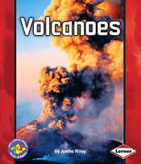 Riley, Joelle — Volcanoes (Pull Ahead Books ― Forces of Nature)