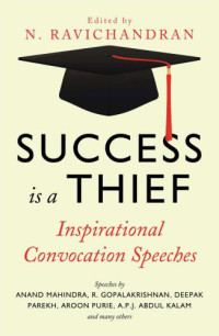 Ravichandran (Ed.), N — Success is a Thief: Inspirational Convocation Speeches