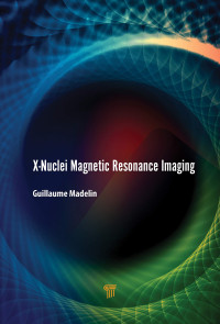 Guillaume Madelin — X-Nuclei Magnetic Resonance Imaging