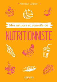 Véronique Liégeois — Mes Astuces et Conseils de Nutritionniste